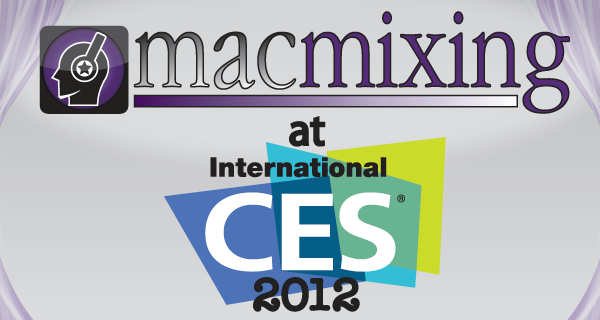 CES 2012 Has Begun! Check the CES Menu Link for the Latest News & Technology!
