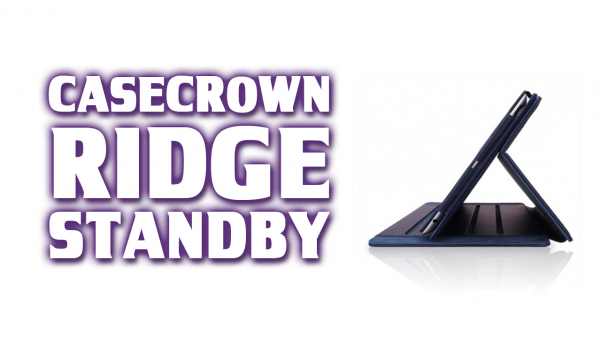 [Review] Ridge Standby Case for the New iPad from CaseCrown