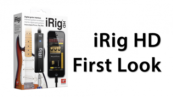 [First Look] iRig HD Overview: Digital Guitar Interface From IK Multimedia